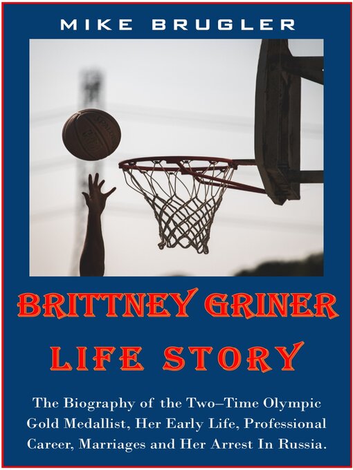 Title details for BRITTNEY GRINER LIFE STORY by MIKE BRUGLER - Available